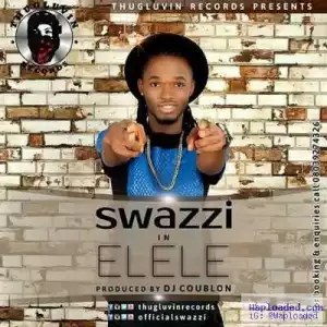 Swazzi - Elele (Prod. by DJ Coublon)